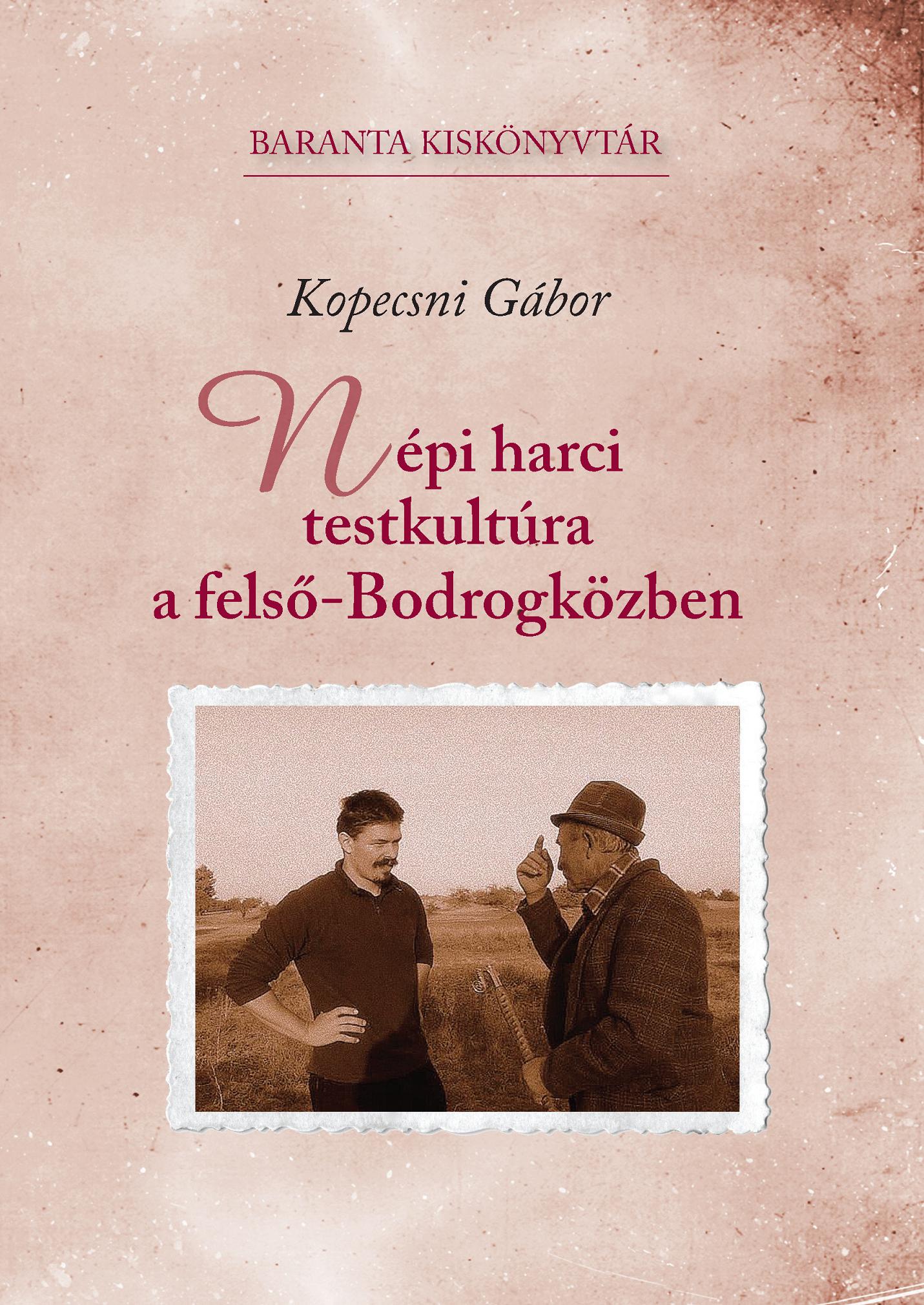 Könyv: Népi harci testkultúra a felső-Bodrogközben