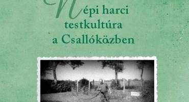 Könyv: Népi harci testkultúra a Csallóközben